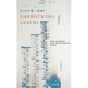 Das Buch des Lebens: Wer schrieb den genetischen Code?