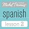 Michel Thomas Beginner Spanish, Lesson 2