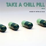 Take A Chill Pill Vol. 2 - Continuous Mix by Justin Le Mar