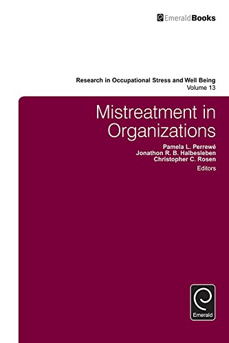 Mistreatment in Organizations: 13 (Research in Occupational Stress and Well Being)