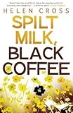 Spilt milk, black coffee