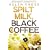 Spilt Milk, Black Coffee