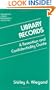 Library Records: A Retention and Confidentiality Guide (Libraries Unlimited Library Management Collection)