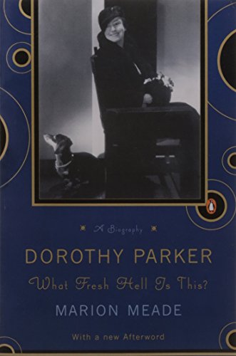 Dorothy Parker: What Fresh Hell Is This?