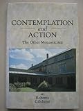 Contemplation and action : the other monasticism