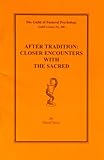 After tradition : closer encounters with the sacred