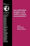 Quantitative Models for Supply Chain Management (International Series in Operations Research & Management Science)