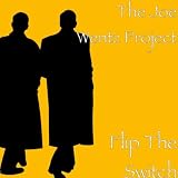 Joe Wentz Project, The Flip The Switch