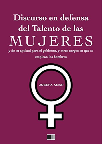 Discurso en defensa del talento de las mujeres (Spanish Edition)