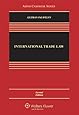 International Trade Law, Second Edition (Aspen Casebooks)