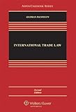 International Trade Law, Second Edition (Aspen Casebooks)