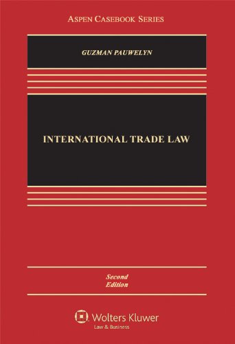 International Trade Law, Second Edition (Aspen Casebooks)