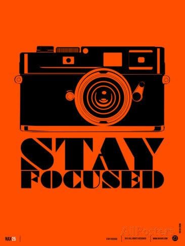 Stay Focused Poster Prints by NaxArt 18-Inch by 24-Inch Poster Art Print