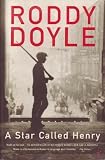 A STAR CALLED HENRY (THE LAST ROUNDUP) - RODDY DOYLE