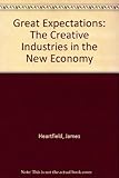 Great expectations : the creative industries in the New Economy