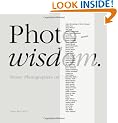 Photowisdom: Master Photographers on Their Art
