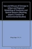 The use and misuse of entropy in urban and regional modelling of economic and spatial systems