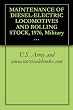 MAINTENANCE OF DIESEL-ELECTRIC LOCOMOTIVES AND ROLLING STOCK, 1976, Military Manuals, Survival Ebooks
