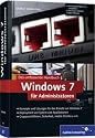 Windows 7 f&uuml;r Administratoren: Das umfassende Handbuch (Galileo Computing)