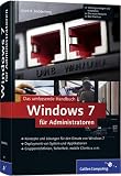 Windows 7 für Administratoren: Das umfassende Handbuch (Galileo Computing)