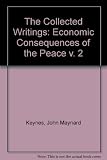 The collected writings of John Maynard Keynes. Vol.2, The economic consequences of the peace
