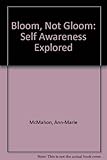 Bloom not gloom! : self-awareness explored