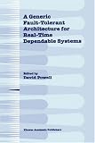 Review Springer  / A Generic Fault-Tolerant Architecture for Real-Time Dependable Systems