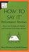 How To Say It Performance Reviews: Phrases and Strategies for Painless and Productive Performance Reviews (How to Say It)