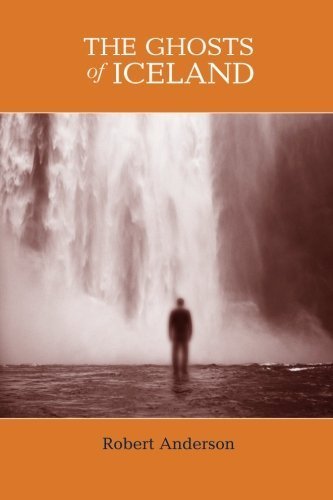 The Ghosts of Iceland by Robert Anderson (2004-07-15)