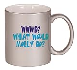 WWMD? What would Molly do? Coffee Mug Metallic Silver 11 oz WWMD? What would Molly do? Coffee Mug Metallic Silver 11 oz