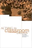 Acting in Classroom Drama: A Critical Analysis