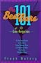 The 101 Best Bars of Los Angeles: A Libationary Guide to the City's Finest Saloons, Pubs and Watering Holes, Plus Some Delightful Dives