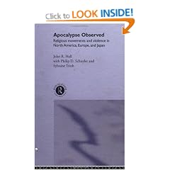 Apocalypse Observed: Religious Movements and Violence in North America, Europe and Japan: Religious Movements, Social Order and Violence in North America, Europe and Japan