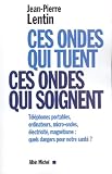 Ces ondes qui tuent, ces ondes qui soignent