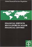 Review Oxford University Press, USA  / Global Financial Services Regulators: Major Financial Centres (Global Financial Services Regulation)