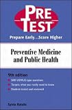 Preventive Medicine & Public Health: PreTest Self-Assessment and Review: PreTest Self-assessment and Review: Preventive Medicine and Public Health (PreTest Clinical Science)