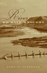 The River We Have Wrought: A History...