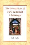 The Foundations of New Testament Christology