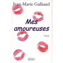 Mes amoureuses : � l'occasion de la Saint-Valentin