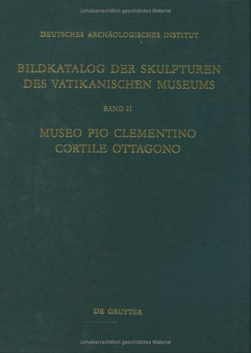 Cover image : Bildkatalog Der Skulpturen Des Vatikanischen Museums: Museo Pio Clementino - Cortile Ottagono (Deutsches Archaologisches Institut, Band II) (German Edition)