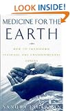 Medicine for the Earth: How to Transform Personal and Environmental Toxins