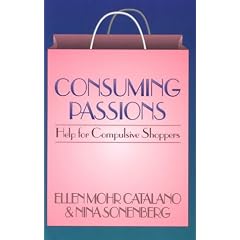 Consuming Passion: Help for Compulsive Shoppers