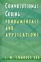 Convolutional Coding: Fundamentals and Applications (Artech House Communications Library)
