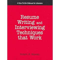 Resume Writing And Interviewing Techniques That Work!: A How-to-do-it Manual for Librarians (How-to-do-it Manuals for Librarians)