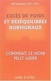 Livres Phytothérapie - Excès de poids et déséquilibres hormonaux : Comment le noni peut aider
