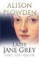 Lady Jane Grey: Nine Days Queen