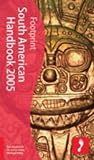 South American Handbook 2005 (Footprint South American Handbook) - Ben Box