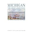 Michigan, the Great Lakes State: An Illustrated History by George S. May and Joellen Vinyard