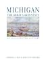 Michigan: The Great Lakes State: An Illustrated History