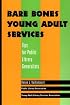 Bare Bones Young Adult Services: Tips for Public Library Generalists (Ala Editions)